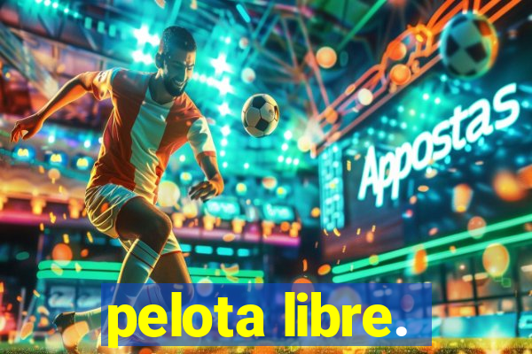 pelota libre.