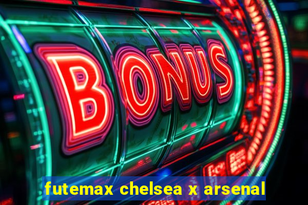 futemax chelsea x arsenal