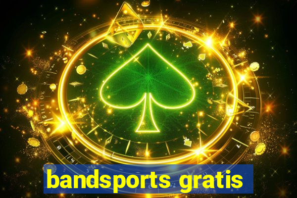 bandsports gratis