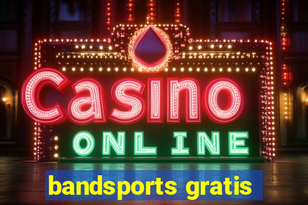 bandsports gratis