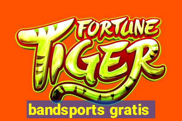 bandsports gratis