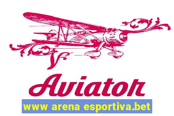 www arena esportiva.bet