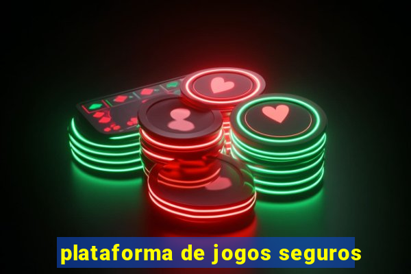 plataforma de jogos seguros