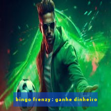 bingo frenzy: ganhe dinheiro