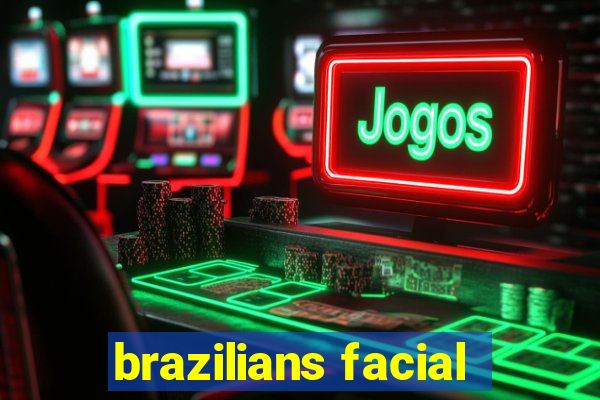 brazilians facial