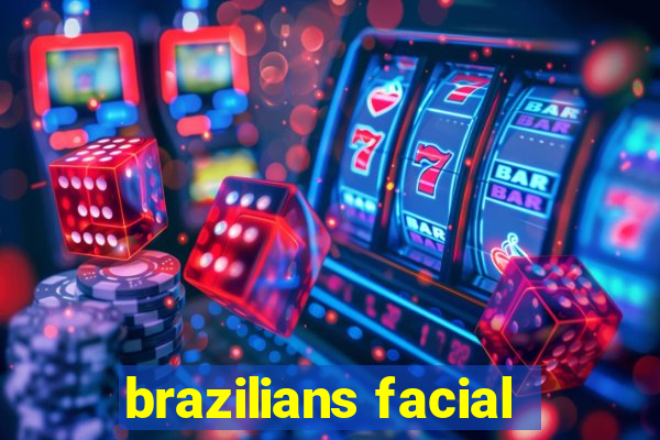 brazilians facial