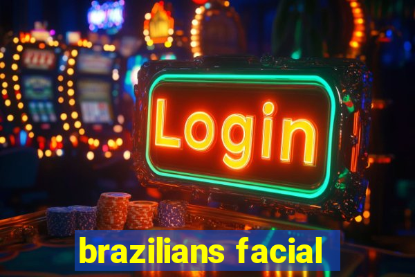 brazilians facial