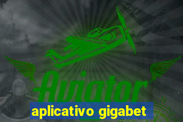 aplicativo gigabet