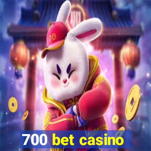 700 bet casino