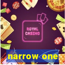 narrow one