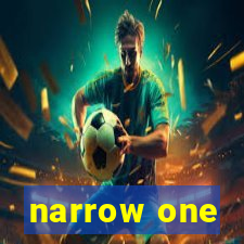 narrow one