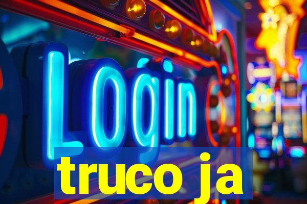 truco ja