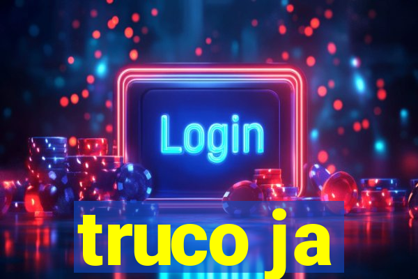 truco ja