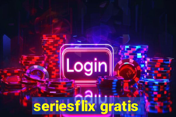 seriesflix gratis