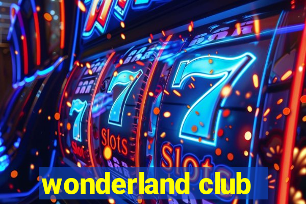 wonderland club