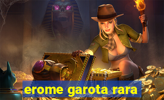 erome garota rara