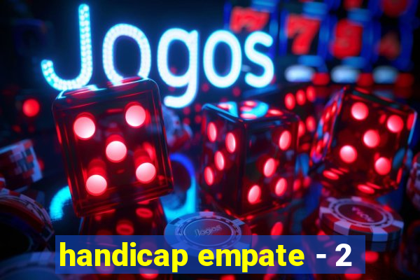 handicap empate - 2