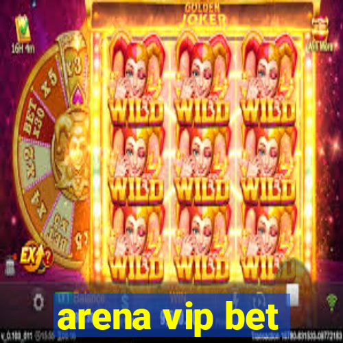 arena vip bet