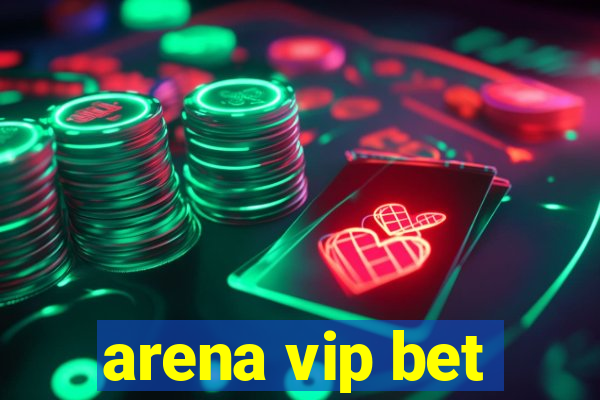 arena vip bet