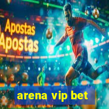 arena vip bet