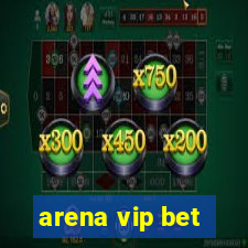 arena vip bet