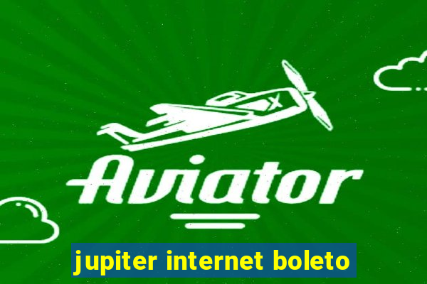 jupiter internet boleto