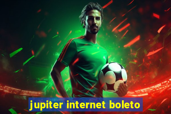 jupiter internet boleto