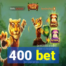 400 bet