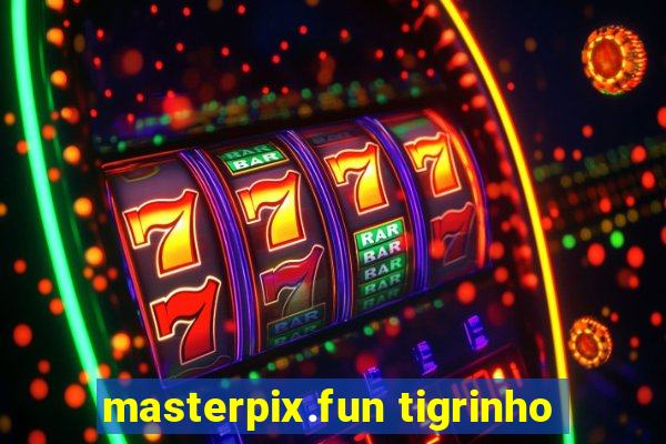 masterpix.fun tigrinho