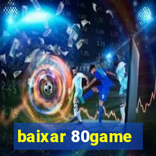 baixar 80game