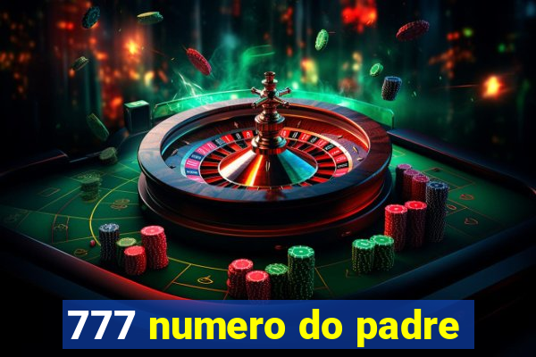 777 numero do padre