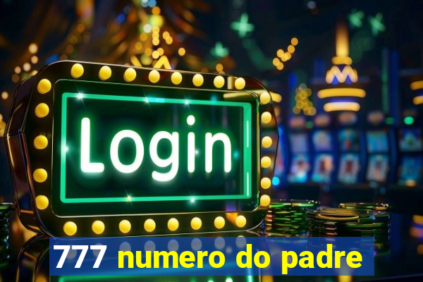 777 numero do padre