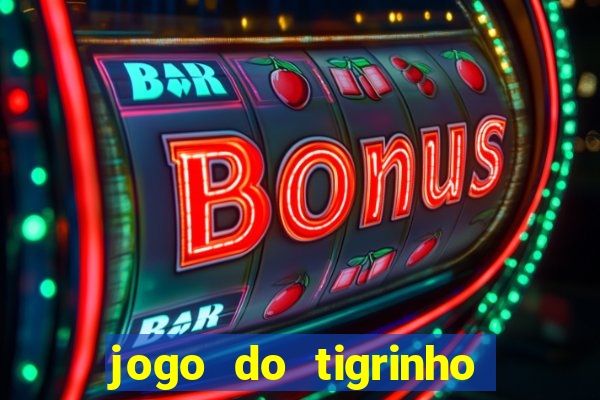 jogo do tigrinho bonus sem deposito