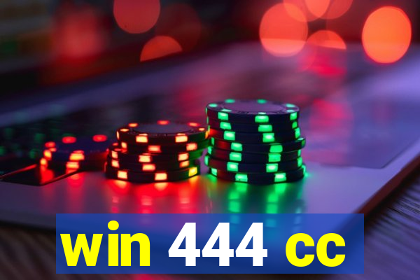 win 444 cc