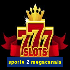 sportv 2 megacanais