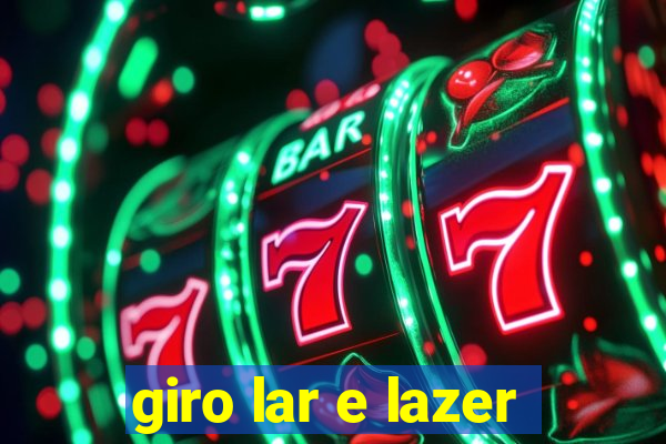 giro lar e lazer