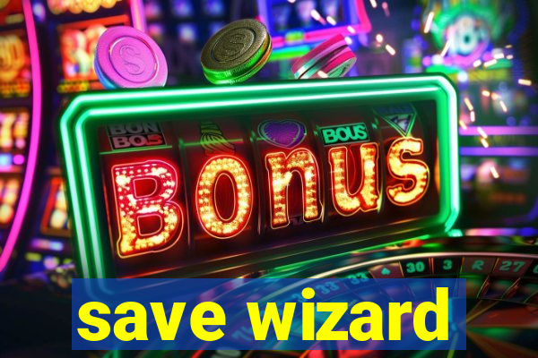 save wizard