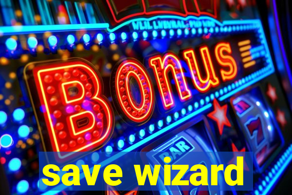 save wizard