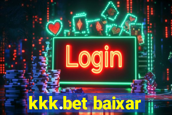 kkk.bet baixar