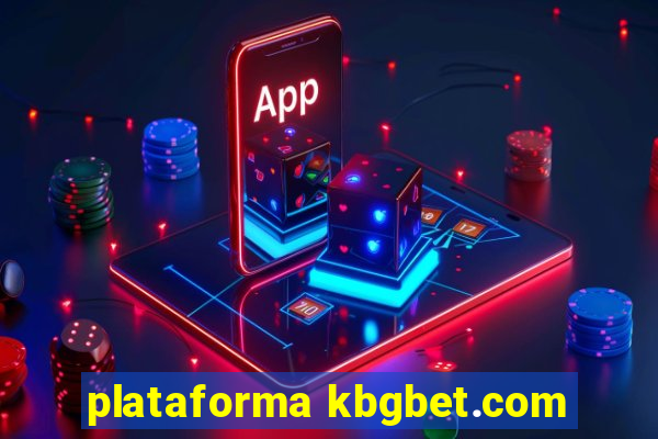 plataforma kbgbet.com