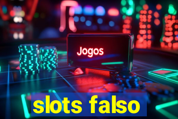 slots falso