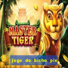 jogo do bicho pix da sorte