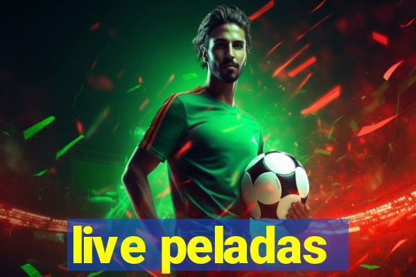 live peladas