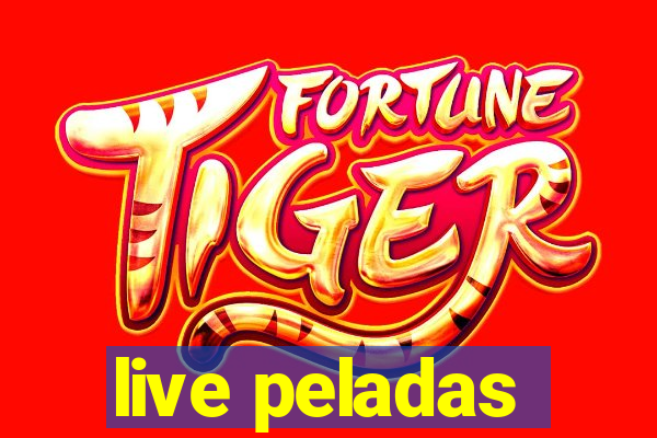 live peladas