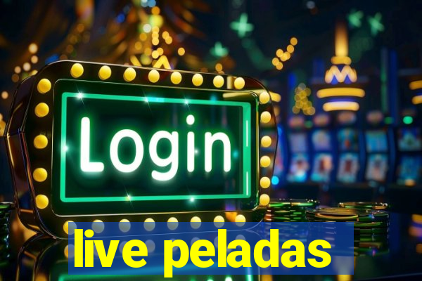 live peladas