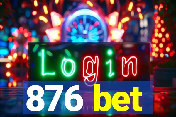 876 bet