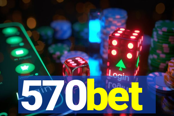 570bet