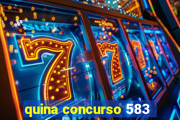 quina concurso 583