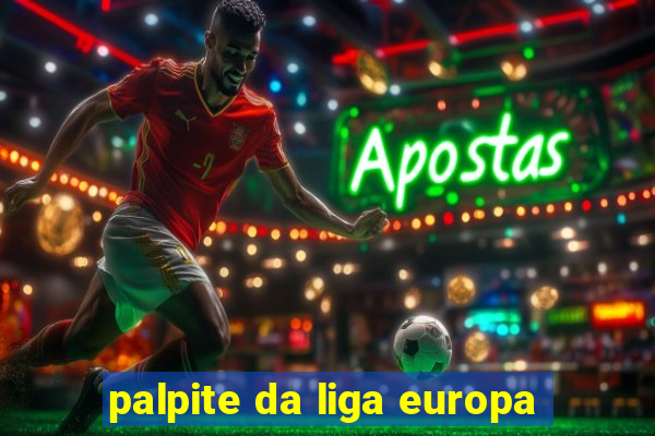 palpite da liga europa