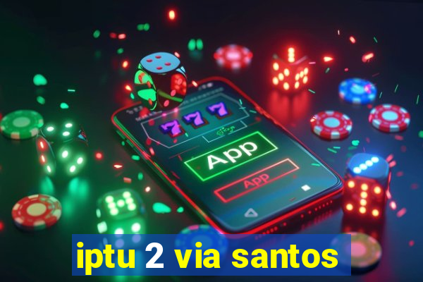 iptu 2 via santos